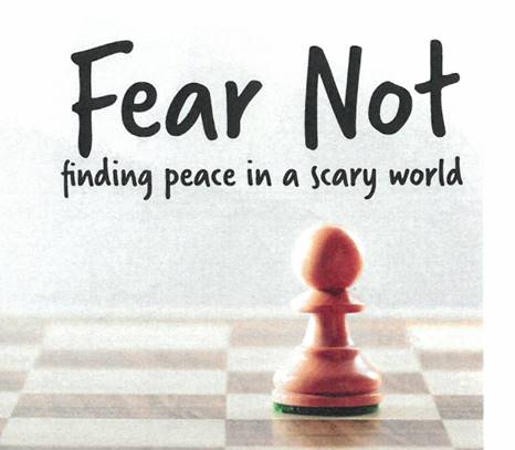 Fear Not:  Finding Peace in a Scary World Event